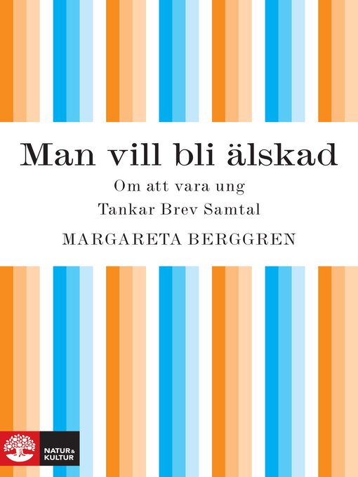 Titeldetaljer för Man vill bli älskad av Margareta Berggren - Tillgänglig